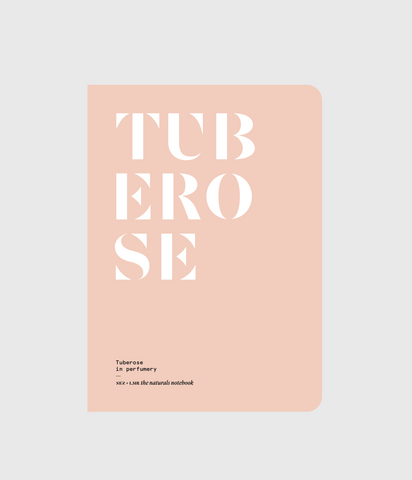 NEZ + LMR the naturals notebook | Tuberose in Perfumery